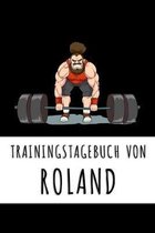Trainingstagebuch von Roland: Personalisierter Tagesplaner für dein Fitness- und Krafttraining im Fitnessstudio oder Zuhause