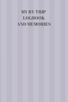 My RV Trip Logbook and Memories: 94 Pages of 6 X 9 Inch Handy RV and Camper Travel Book