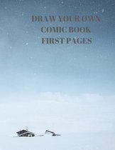 Draw Your Own Comic Book First Pages: 90 Pages of 8.5 X 11 Inch Comic Book First Pages