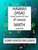 6th Grade HAWAII HSA, 2019 MATH, Test Prep: : 6th Grade HAWAII STATE ASSESSMENT 2019 MATH Test Prep/Study Guide