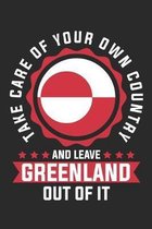 Take Care Of Your Own Country And Leave Greenland Out Of It: notebook/diary/taskbook/120 pages/checked pages,6x9 inch
