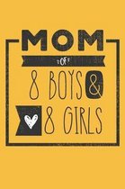 MOM of 8 BOYS & 8 GIRLS: Perfect Notebook / Journal for Mom - 6 x 9 in - 110 blank lined pages
