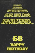 Vor langer Zeit, in einer weit weit entfernten Galaxis wurde jemand sehr cooles geboren...68 Happy Birthday: Liniertes Notizbuch I Gru�karte f�r den 6