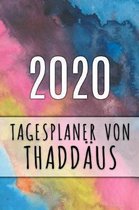 2020 Tagesplaner von Thadd�us: Personalisierter Kalender f�r 2020 mit deinem Vornamen