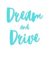 Dream and Drive