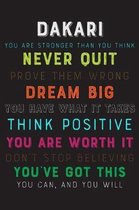 Dakari You Are Stronger Than You Think Never Quit Prove Them Wrong Dream Big You Have What It Takes Think Positive You Are Worth It Dont Stop Believin
