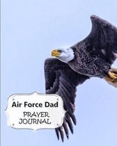 Air Force Dad Prayer Journal: 60 days of Guided Prompts and Scriptures - For a Closer Walk With God - Eagle Flying