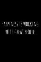 Happiness is working with great people.: Perfect goodbye gift for coworker that is leaving / going away gift for your co worker, boss, manager, employ