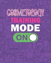 Cosmetology Training Mode ON: Future Cosmetologist Blank Lined Notebook