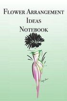 Flower Arrangement Ideas: Stylishly illustrated little notebook to help you plan all your flower arrangements.