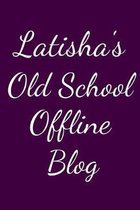 Latisha's Old School Offline Blog: Notebook / Journal / Diary - 6 x 9 inches (15,24 x 22,86 cm), 150 pages.