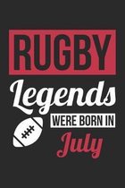 Rugby Legends Were Born In July - Rugby Journal - Rugby Notebook - Birthday Gift for Rugby Player: Unruled Blank Journey Diary, 110 blank pages, 6x9 (