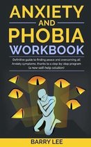 Anxiety and Phobia Workbook: Definitive guide to finding peace and overcoming all anxiety symptoms, thanks to a step-by-step program (a new self-he
