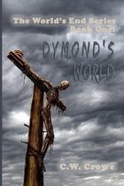 The World's End Series Book One: Dymond's World