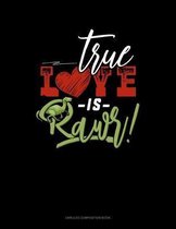 True Love Is Rawr