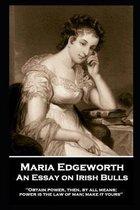 Maria Edgeworth - An Essay on Irish Bulls