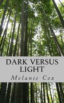 Dark versus Light