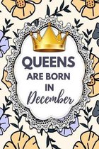 Queens Are Born In December: Amazing Floral Lace Birthday Gift Notebook: Lined Journal Diary For Women and Girls To Write In