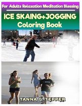 ICE SKAING+JOGGING Coloring book for Adults Relaxation Meditation Blessing