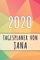 2020 Tagesplaner von Jana: Personalisierter Kalender f�r 2020 mit deinem Vornamen