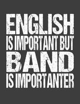 English Is Important But Band Is Importanter