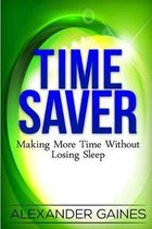 Time Saver: Making More Time Without Losing Sleep