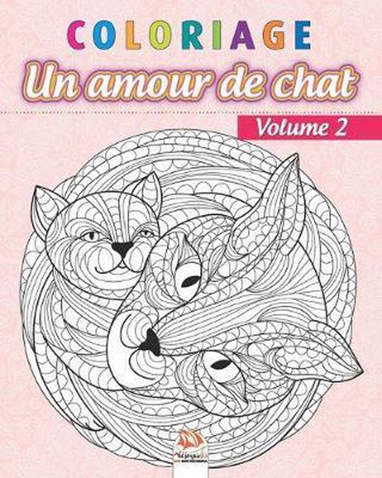 Bol Com Coloriage Un Amour De Chat Volume 2 Livre De Coloriage Pour Adultes Mandalas