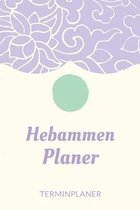 Hebammen Planer Terminplaner: Hebamme Kalender 2020 - Terminkalender A5, Hebammen Planer & Notizbuch