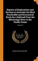 Reports of Explorations and Surveys to Ascertain the Most Practicable and Economical Route for a Railroad From the Mississippi River to the Pacific Ocean; Volume 10