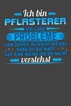 Ich bin Pflasterer Ich l�se Probleme von denen du nicht weisst dass du sie hast auf eine Weise die du nicht verstehst: Praktischer Wochenkalender f�r