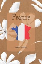 France Travel Journal: A Guided Travel Journal. 6 x 9 Vacation Diary With Prompts, Packing List, And Other Helpful Tools. Great Travel Book F