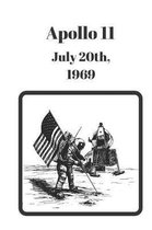 Apollo 11 July 20th, 1969: 50th Anniversary Moon Landing, Lunar Capsule, American Flag (6 x 9 Lined Notebook, 110 pages)