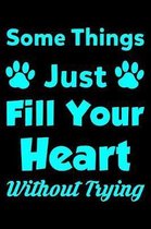 Some things just fill your Heart Without Trying: College Ruled Composition Notebook - 100 Blank Lined Pages, 6'' x 9'', Lined Paper Writing Journal Book