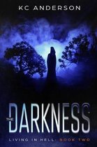 The Darkness: Book Two of the 'Living In Hell' Trilogy