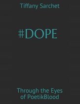 #dope: Through the Eyes of PoetikBlood