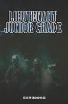 Lieutenant Junior Grade Notebook: This Notebook is specially for Lieutenant Junior Grade. 120 pages with dot lines. Unique Notebook for all Soldiers o