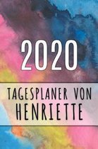 2020 Tagesplaner von Henriette: Personalisierter Kalender f�r 2020 mit deinem Vornamen