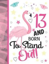 13 And Born To Stand Out