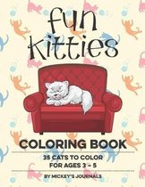Fun Kitties Coloring Book: 35 Cats to Color for Age 3-5