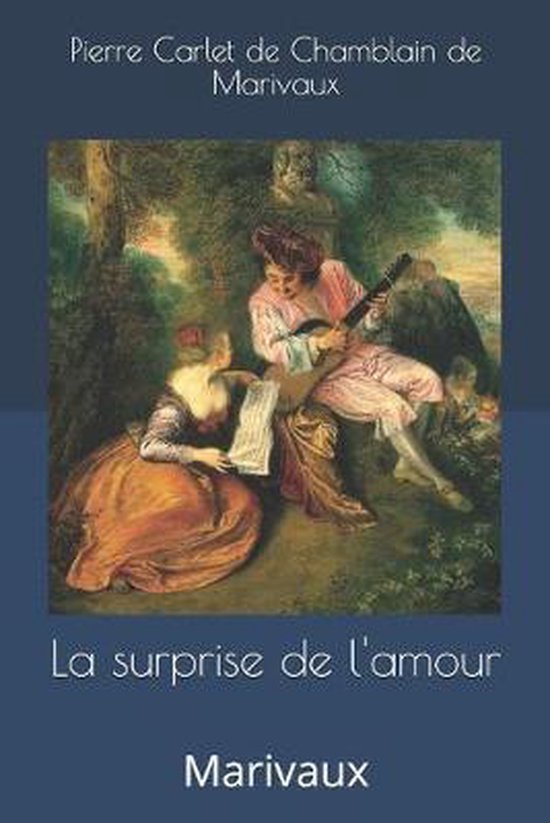 La surprise de l'amour, Pierre Carlet De Chamblain De Marivaux 9781693878169 Boeken La surprise de l'amour, Pierre Carlet De Chamblain De Marivaux 9781693878169 Boeken