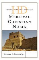 Historical Dictionaries of Ancient Civilizations and Historical Eras - Historical Dictionary of Medieval Christian Nubia