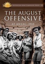 Australian Army Campaigns Series - The August Offensive at ANZAC 1915
