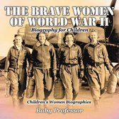 The Brave Women of World War 2