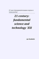 21 century: fundamental science and technology XXI