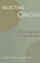 Selecting by Origin - Ethnic Migration in the Liberal State