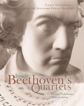 Inside Beethoven's Quartets: History, Interpretation, Performance [With CD (Audio)]