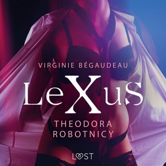 LeXuS: Theodora, Robotnicy – Dystopia erotyczna