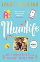 Mumlife: What Nobody Ever Tells You about Being a Mum