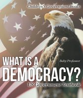 What is a Democracy? US Government Textbook Children's Government Books