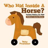 Who Hid Inside A Horse? Ancient History for Kids Children's Ancient History